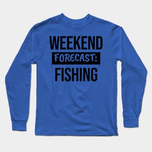 FIshing Forecast Shirt Long Sleeve T-Shirt